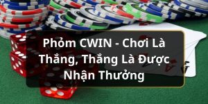 Phỏm CWIN - Chơi Là Thắng, Thắng Là Được Nhận Thưởng